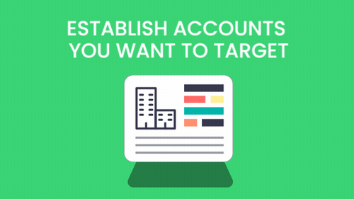 Establish Accounts You Want To Target